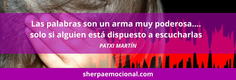 Las palabras son un arma muy poderosa.... solo si alguien está dispuesto a escucharlas